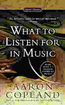 What To Listen For In Music (Signet Classics)