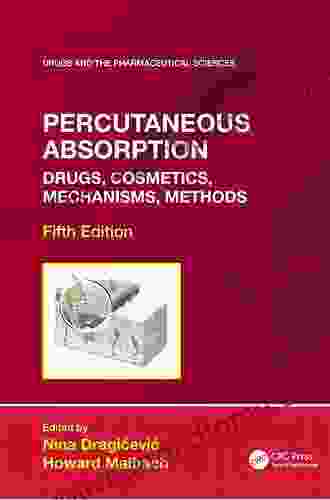 Percutaneous Absorption: Drugs Cosmetics Mechanisms Methods (Drugs and the Pharmaceutical Sciences)