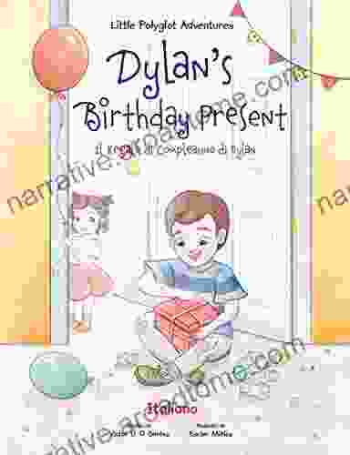 Dylan s Birthday Present / ll Regalo Di Compleanno Di Dylan Italian Edition (Little Polyglot Adventures Italian Edition Vol 1)