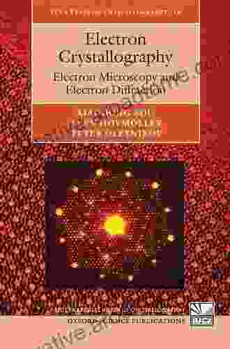 Electron Crystallography: Electron Microscopy and Electron Diffraction (International Union of Crystallography Texts on Crystallography 16)