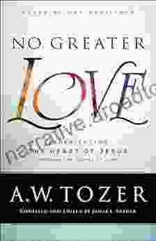 No Greater Love: Experiencing the Heart of Jesus through the Gospel of John