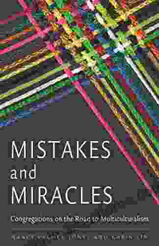 Mistakes and Miracles: Congregations on the Road to Multiculturalism