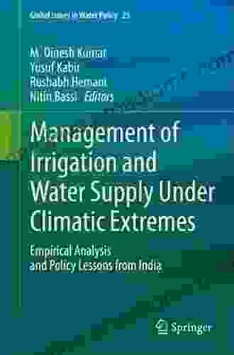 Management of Irrigation and Water Supply Under Climatic Extremes: Empirical Analysis and Policy Lessons from India (Global Issues in Water Policy 25)