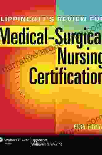 Lippincott s Review for Medical Surgical Nursing Certification (LWW Springhouse Review for Medical Surgical Nursing Certification)