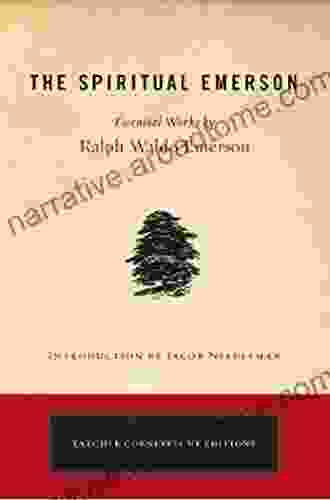 The Spiritual Emerson: Essential Works By Ralph Waldo Emerson (Tarcher Cornerstone Editions)