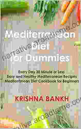 Mediterranean Diet Cookbook: Every Day 30 Minute Or Less Easy And Healthy Mediterranean Recipes Meditterean Diet Cookbook For Beginners