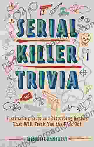 Serial Killer Trivia: Fascinating Facts And Disturbing Details That Will Freak You The F*ck Out