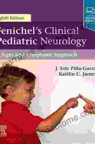 Fenichel S Clinical Pediatric Neurology: A Signs And Symptoms Approach