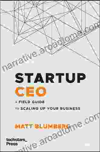 Startup CEO: A Field Guide To Scaling Up Your Business (Techstars)