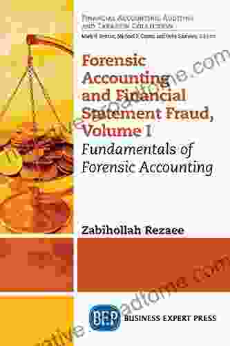 Forensic Accounting And Financial Statement Fraud Volume I: Fundamentals Of Forensic Accounting