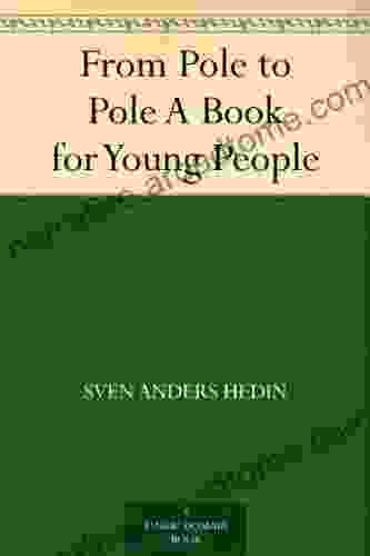 From Pole To Pole A For Young People