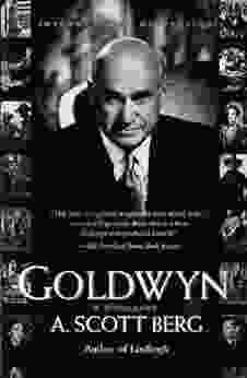 Goldwyn: A Biography A Scott Berg