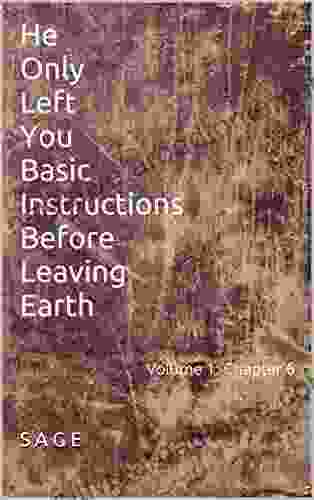 He Only Left You Basic Instructions Before Leaving Earth: Volume 1: Chapter 6