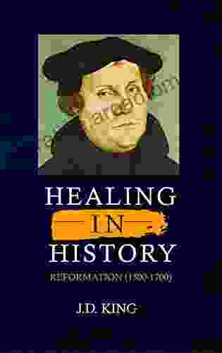 Healing in History Volume Three: Reformation (1500 1700)