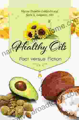 Healthy Oils: Fact versus Fiction