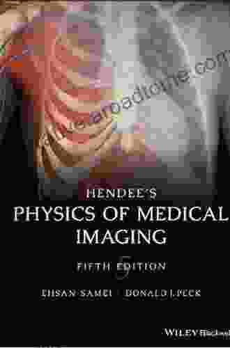 Hendee S Physics Of Medical Imaging