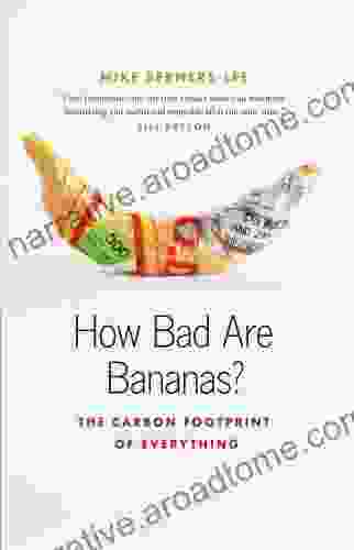 How Bad Are Bananas?: The Carbon Footprint Of Everything