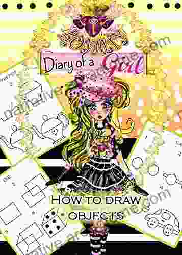 How To Draw Objects: Diary Of A Royalty Girl For Girls Step By Step Drawing