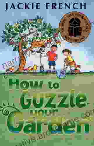 How To Guzzle Your Garden