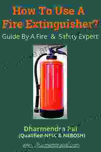 How To Use A Fire Extinguisher An Ultimate Guide