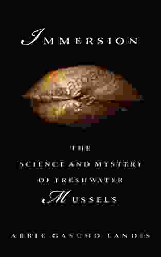 Immersion: The Science and Mystery of Freshwater Mussels