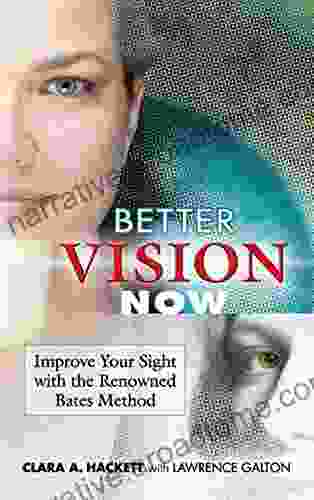 Better Vision Now: Improve Your Sight with the Renowned Bates Method