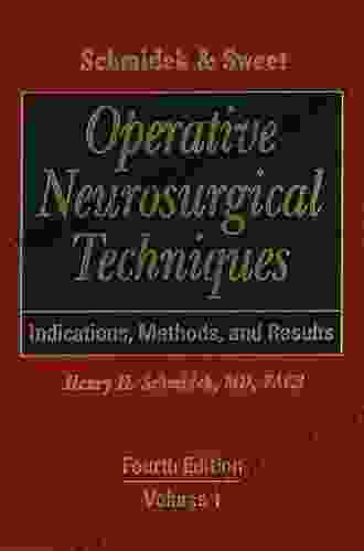 Schmidek And Sweet: Operative Neurosurgical Techniques: Indications Methods And Results