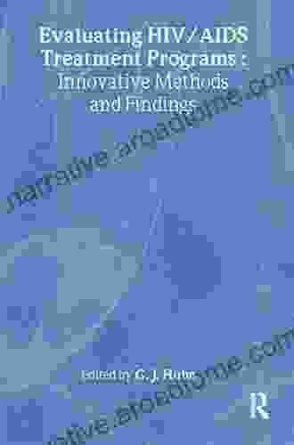 Evaluating HIV/AIDS Treatment Programs: Innovative Methods and Findings