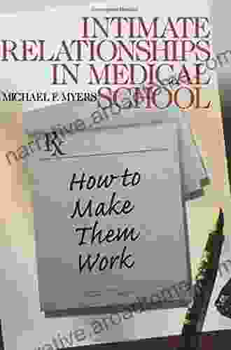 Intimate Relationships In Medical School: How To Make Them Work (Surviving Medical School 5)