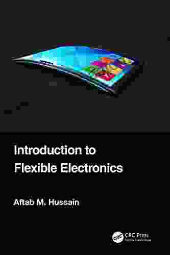 Introduction To Flexible Electronics Aftab M Hussain