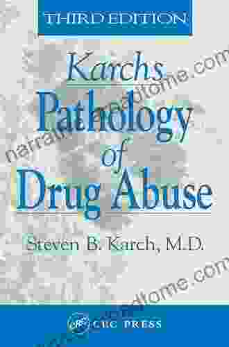 Karch s Pathology of Drug Abuse