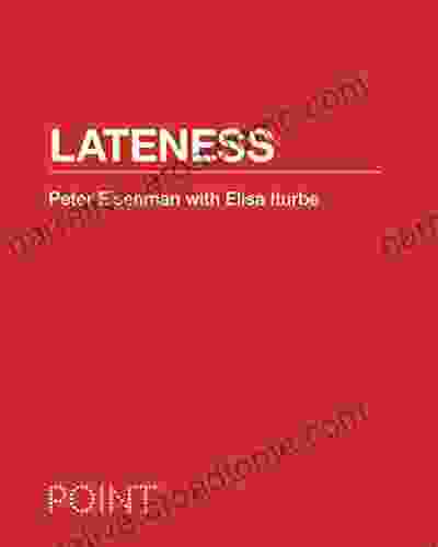 Lateness (POINT: Essays on Architecture 3)