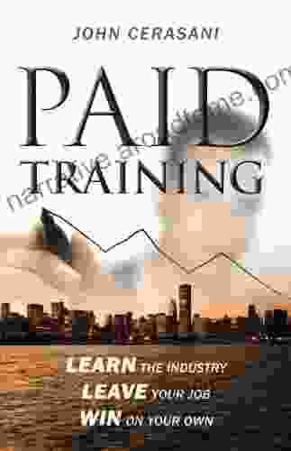 Paid Training: Learn The Industry Leave Your Job Win On Your Own