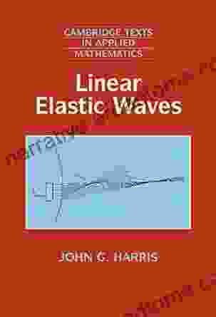 Linear Elastic Waves (Cambridge Texts In Applied Mathematics 26)