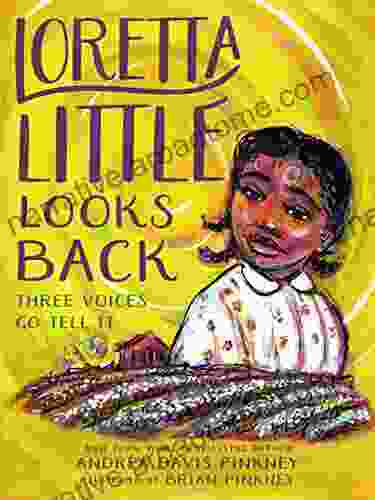 Loretta Little Looks Back: Three Voices Go Tell It