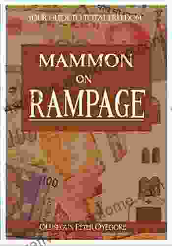 Mammon On Rampage: Your Guide To Total Freedom