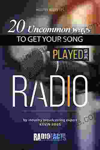 10 (Uncommon) Ways to Get Your Song Played on the Radio: Radio Professional s Tips (Now U Know 434)