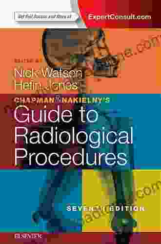 Chapman Nakielny S Guide To Radiological Procedures E Book: Expert Consult Online And Print