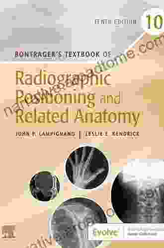 Bontrager S Textbook Of Radiographic Positioning And Related Anatomy E