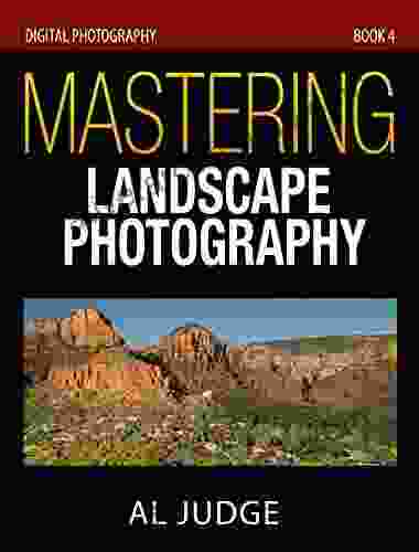 Mastering Landscape Photography (Digital Photography 4)