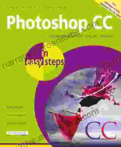 Photoshop CC In Easy Steps 2nd Edition: Updated For Photoshop CC 2024