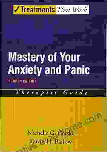 Mastery Of Your Anxiety And Panic: Therapist Guide (Treatments That Work)