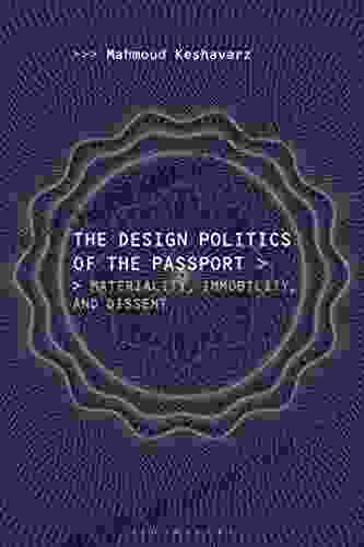 The Design Politics Of The Passport: Materiality Immobility And Dissent