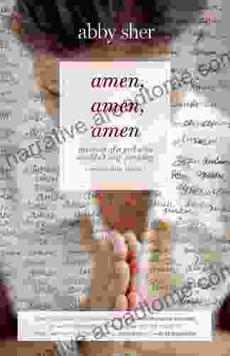 Amen Amen Amen: Memoir Of A Girl Who Couldn T Stop Praying (Among Other Things)