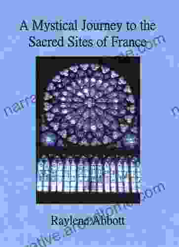 A Mystical Journey To The Sacred Sites Of France