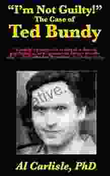 I m Not Guilty: The Case of Ted Bundy (Development of the Violent Mind 1)