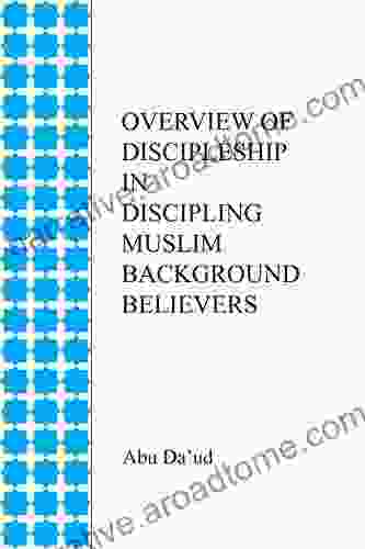 Overview Of Discipleship In Discipling Muslim Background Believers