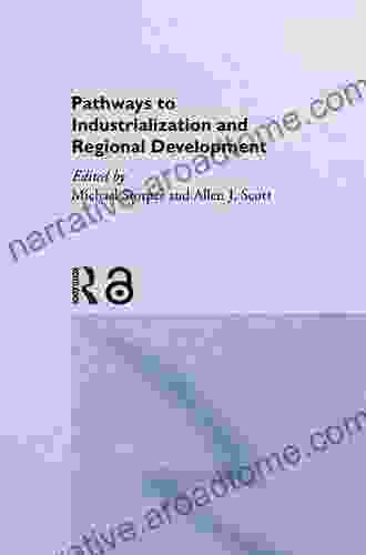 Pathways To Industrialization And Regional Development