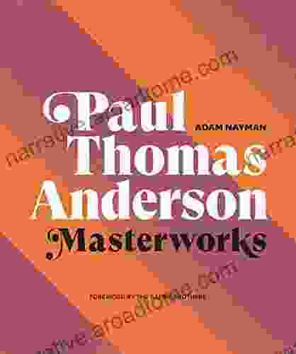 Paul Thomas Anderson: Masterworks Adam Nayman