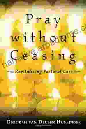 Pray Without Ceasing: Revitalizing Pastoral Care